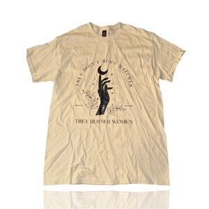 Wicca & Women’s Rights Tee: “They Didn’t burn witches, they burned women” MED